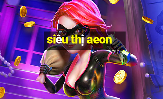 siêu thị aeon