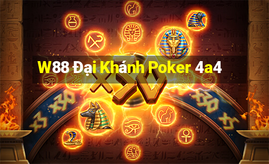 W88 Đại Khánh Poker 4a4