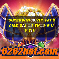 Superwin88.Vip Tai Game Bài Đổi Thưởng Uy Tín