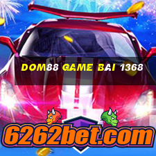 Dom88 Game Bài 1368