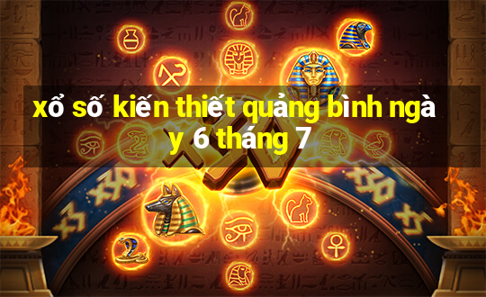 xổ số kiến thiết quảng bình ngày 6 tháng 7