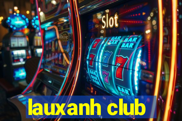 lauxanh club