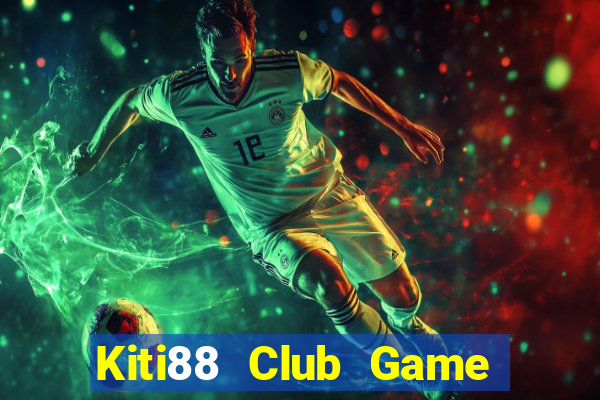 Kiti88 Club Game Bài Live