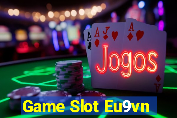 Game Slot Eu9vn