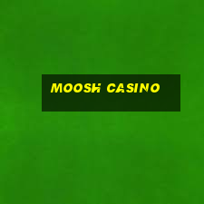 moosh casino