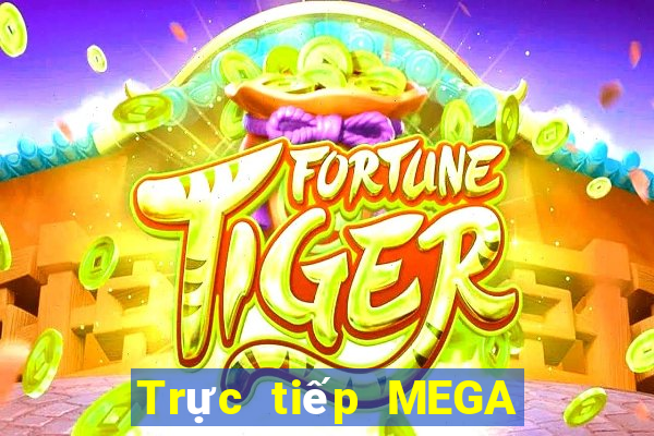 Trực tiếp MEGA 6 45 ngày 7