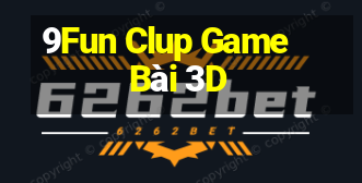 9Fun Clup Game Bài 3D