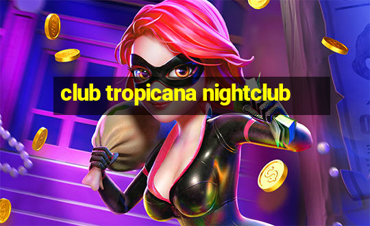 club tropicana nightclub