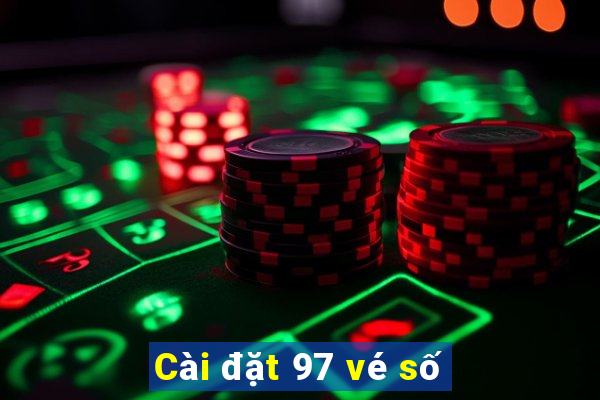 Cài đặt 97 vé số