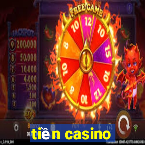 tiền casino