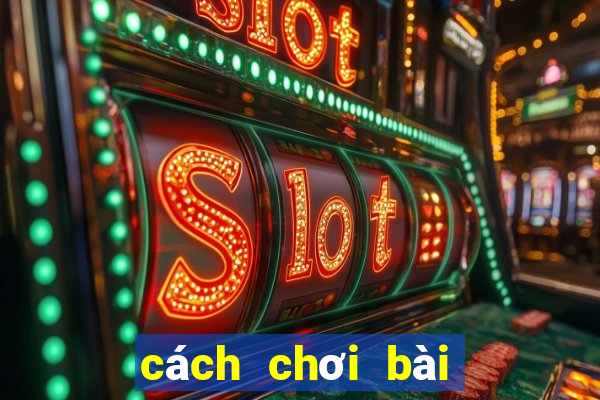 cách chơi bài ù 9 lá