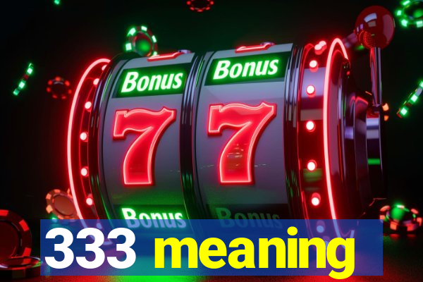 333 meaning