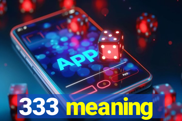 333 meaning