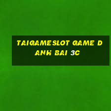 Taigameslot Game Danh Bai 3C