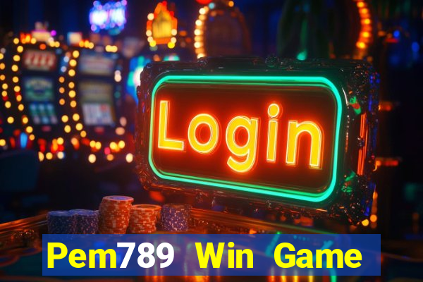 Pem789 Win Game Bài Đổi Thưởng