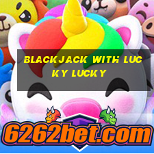 blackjack with lucky lucky