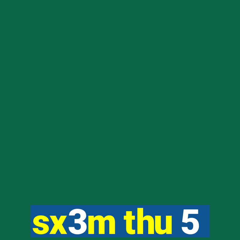 sx3m thu 5