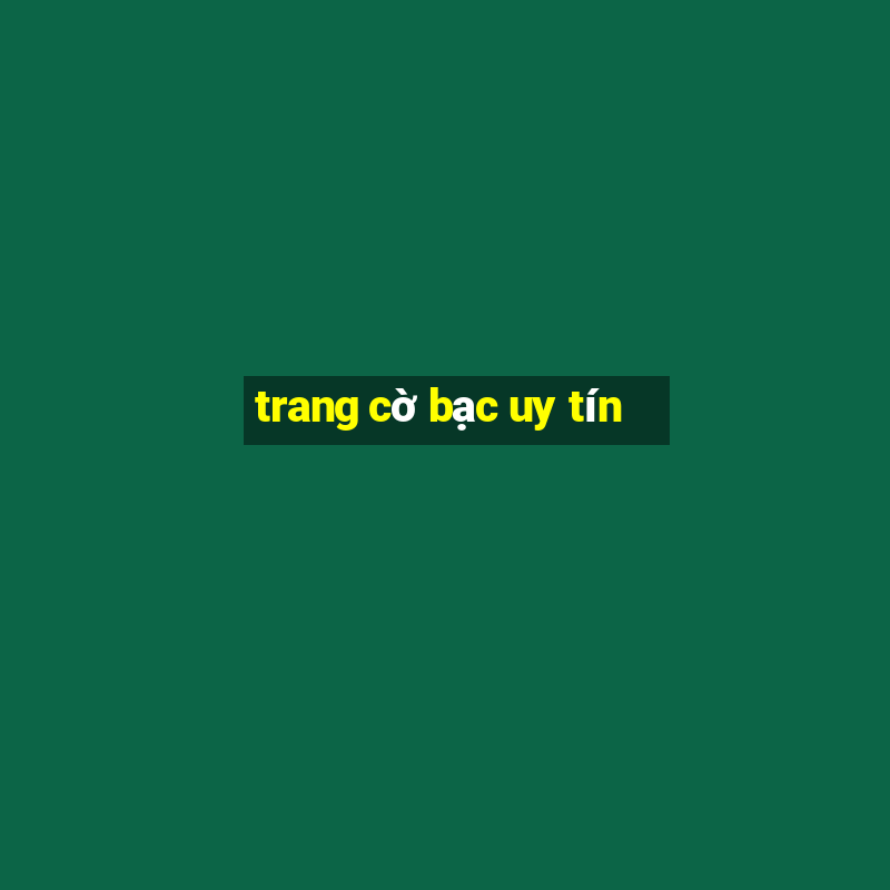 trang cờ bạc uy tín