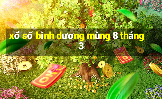 xổ số bình dương mùng 8 tháng 3