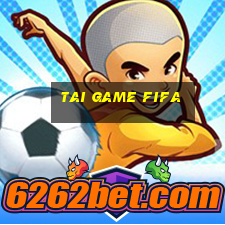 tai game fifa