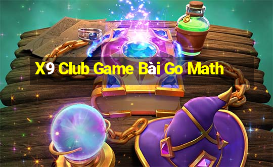 X9 Club Game Bài Go Math