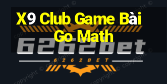 X9 Club Game Bài Go Math