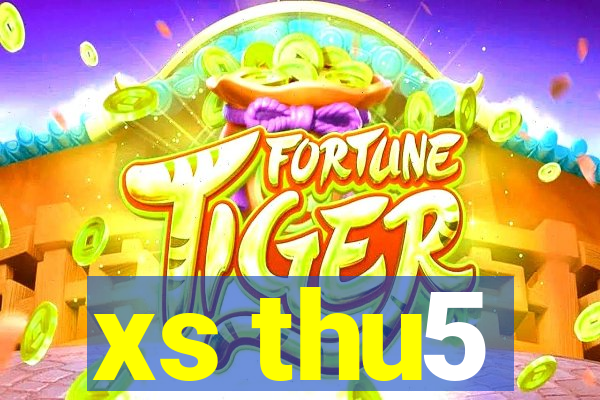 xs thu5