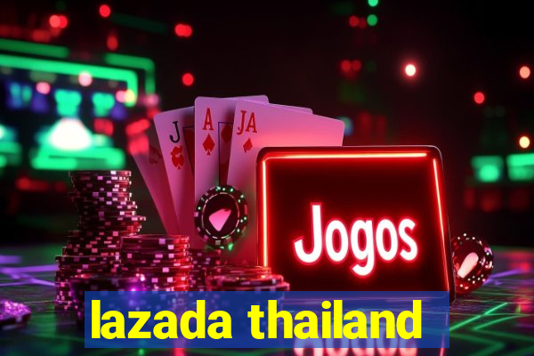 lazada thailand