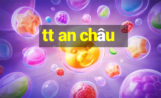 tt an châu