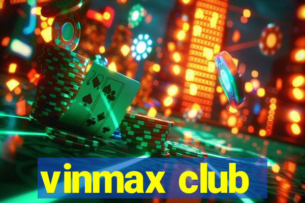 vinmax club