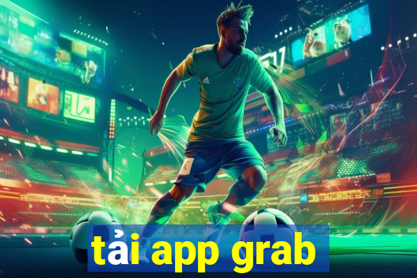 tải app grab