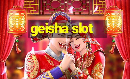 geisha slot