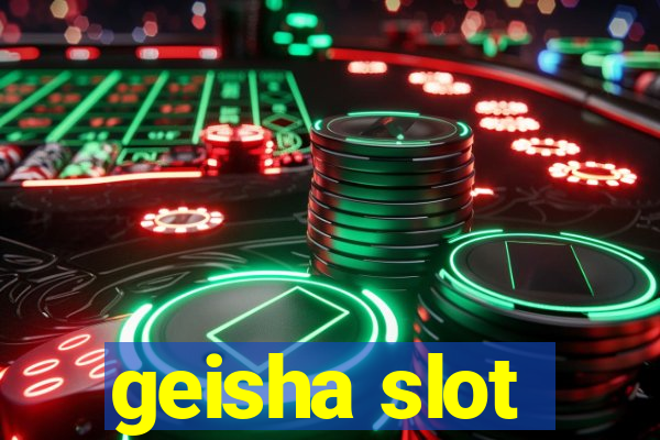 geisha slot