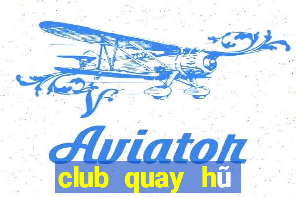 club quay hu doi thuong