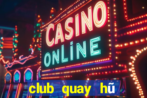 club quay hu doi thuong