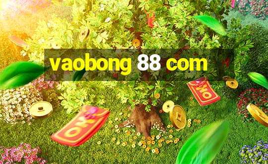 vaobong 88 com