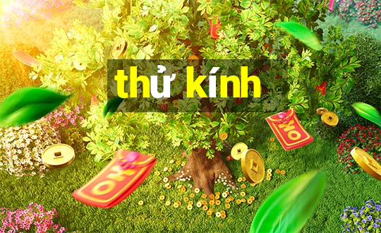 thử kính