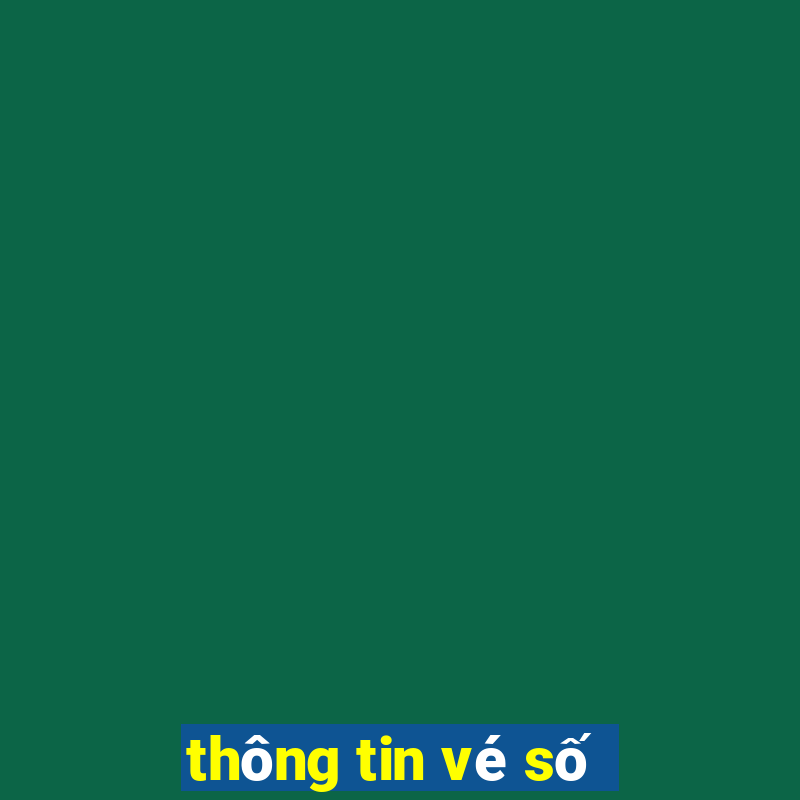 thông tin vé số