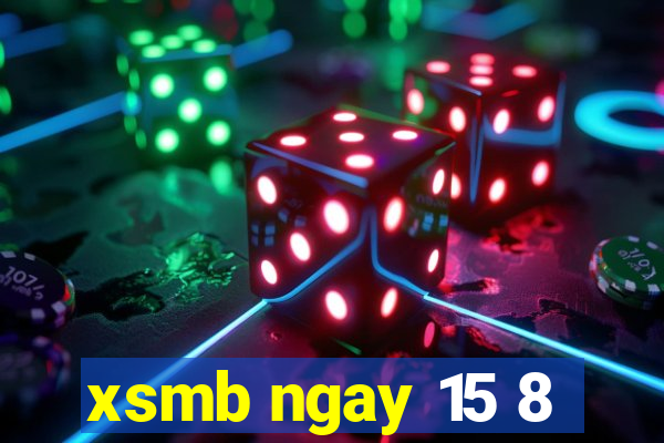 xsmb ngay 15 8