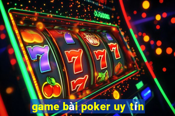 game bài poker uy tín