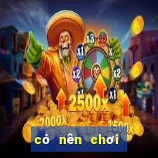 có nên chơi cờ bạc online