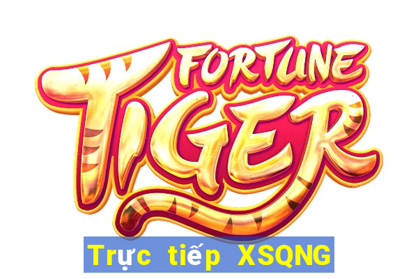 Trực tiếp XSQNG thứ bảy