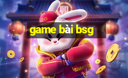 game bài bsg