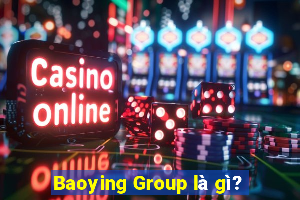 Baoying Group là gì?