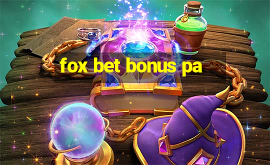 fox bet bonus pa