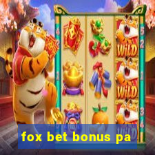 fox bet bonus pa