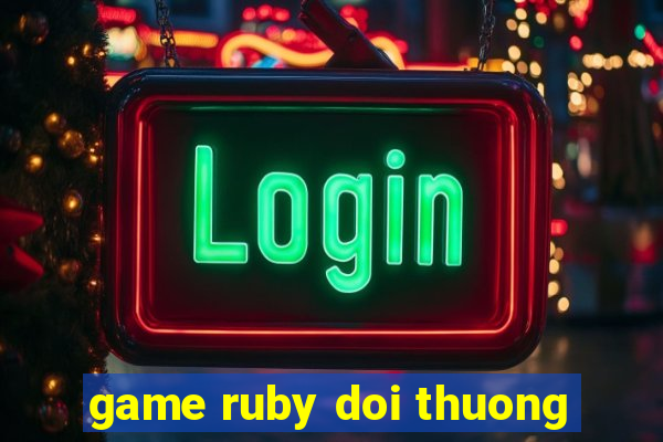 game ruby doi thuong