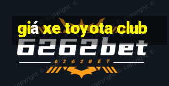 giá xe toyota club