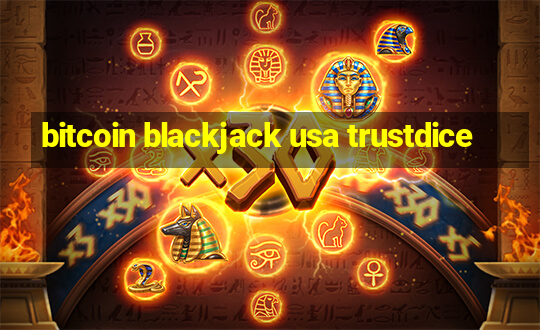 bitcoin blackjack usa trustdice