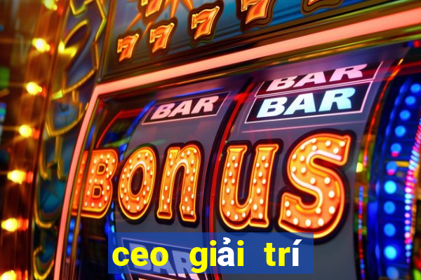 ceo giải trí bbin người thật